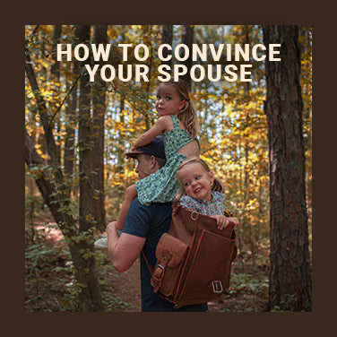 How to Convince Your Spouse: a man in autumn woods carries two smiling young girls, one on his shoulders, with a large leather backpack